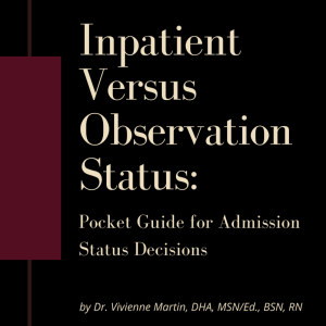Inpatient versus Observation Status: Providers’ Pocket Guide for Admission Status Decisions