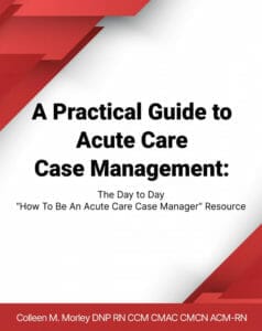 A Practical Guide to Acute Care Case Management